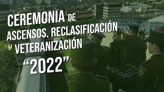 Ceremonia de Ascensos Reclasificación y Veteranización “2022” [upl. by Gerdy646]