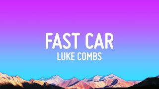 Luke Combs  Fast Car Lyrics [upl. by Urion]