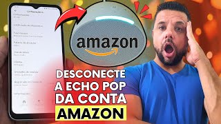 ALEXA ECHO POP COMO DESCONECTAR O DISPOSITIVO DA CONTA AMAZON [upl. by Tfat]