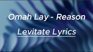 Omah Lay  Reason Lyrics Video  Levitate Lyrics [upl. by Matheny]