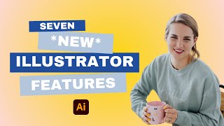 7 New Adobe Illustrator Features in 2024 [upl. by Anders]