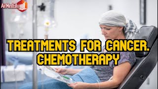 Treatments for cancer Chemotherapy [upl. by Rianna]