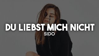 Sido  Du liebst mich nicht Lyrics  nieverstehen [upl. by Ava]