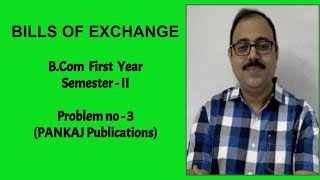 Bills Of Exchange  BCom First year  Semester 2  Problem no 3  Pankaj Publications [upl. by Alexandro]