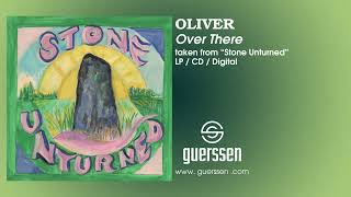 OLIVER  quotOver Therequot taken from quotStone Unturnedquot Ltd LP  CD  Digital Guerssen Records [upl. by Gaw758]