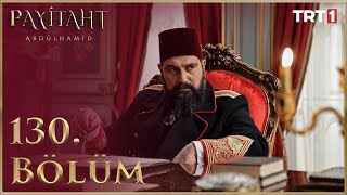 Payitaht Abdülhamid 130 Bölüm [upl. by Zolnay]