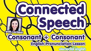 Connected Speech Consonants  Consonants  English Pronunciation Lesson [upl. by Anthea]