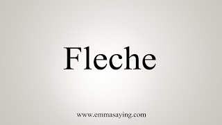 How To Say Fleche [upl. by Natassia]