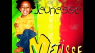 Metisse  Jeunesse [upl. by Leimad]