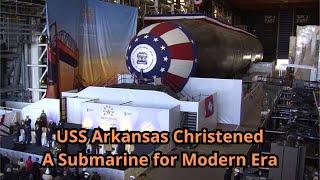 USS Arkansas Christened A Submarine for Modern Era [upl. by Enilesoj]