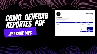Como crear reportes en PDF NET Core MVC [upl. by Aldus]