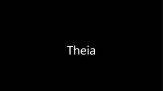 How to Pronounce Theia [upl. by Jacoby]