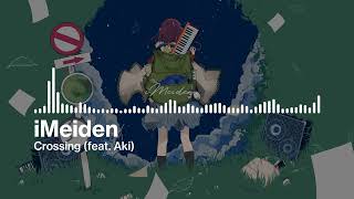 iMeiden  Crossing feat Aki [upl. by Anialad]