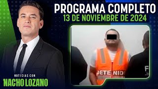 Detienen a presunto feminicida de Alejandra Rivas y su bebé  Nacho Lozano  Programa del 131124 [upl. by Erminie932]