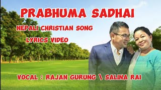 PRABHUMA SADHAI NEPALI CHRISTIAN SONG  LYRICS VIDEO [upl. by Yeltrab]