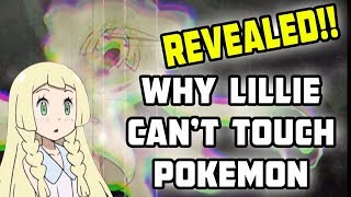 Why Lillie Cant Touch Pokemon REVEALED Sun amp Moon Episode 47 Review [upl. by Rauscher498]