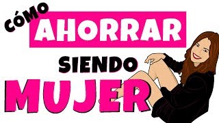 Métodos de AHORRO para MUJERES  9 ideas 🚺 [upl. by Eimirej]