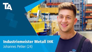 Industriemeister Metall IHK  Johannes Petker 24  Erfahrungsbericht [upl. by Leeland]