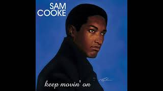 Sam Cooke  Keep Movin On • 4K 432 Hz [upl. by Kelli]