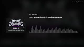 EP 83 Download Festival 2025 lineup reaction [upl. by Nathanael396]