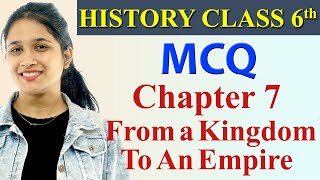 MCQ  From a Kingdom To An Empire  Chapter 7  History SST Class 6 [upl. by Audris957]