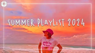 Summer playlist 2024 🌈 Feel good summer songs  Summer vibes 2024 [upl. by Milak898]