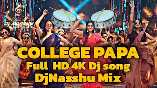 College Papa Dj Song  Full HD 4K Dj Song 2023  Kallajodu Dj Song  DjNasshu And Dj Gani Mix [upl. by Shalom]