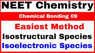 Best Method  Isoelectronic species  Isostructural Species  NEET  Chemical Bonding  09 [upl. by Cassil118]