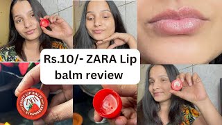 🍓💄Rs10 ZARA LIP BALM REVIEW  no need to buy expensive for your lips try to be in budget [upl. by Enyawad]