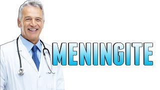 MENINGITE  SINTOMAS CAUSAS E TRATAMENTOS [upl. by Borchert]