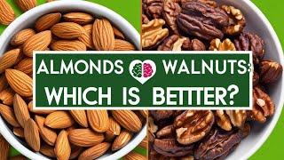 Almonds vs Walnuts Nutrition Taste Health Benefits amp More Which is Better [upl. by Mun656]