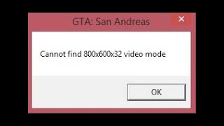 Cannot find 800x600x32 video mode  Fix GTA cannot find 800x600x32  Windows 7810 [upl. by Irehj]