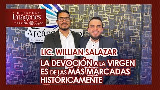 quotLA DEVOCIÓN A LA VIRGEN ES DE LAS MÁS MARCADASquot con Willian Salazar Episodio 3 1ra Temporada [upl. by Enyamart]