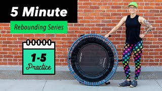 5 Minute Rebounder Workout Series DAYS 1 to 5 Practice [upl. by Haceber]