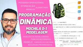 Programação Dinâmica Problema da Mochila 01 Modelagem Otimização Recursão Pesquisa Operacional [upl. by Fields]