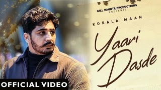 New Punjabi song 2023  Yaari Dasde  Korala Maan  Gill Raunta  Laddi Gill  Punjabi Songs 2023 [upl. by Sergent778]