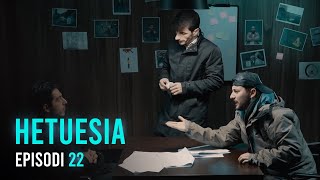 Seriali HETUESIA  Episodi 22 [upl. by Harrie]