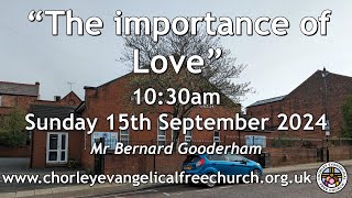 Sunday 15th September 2024 1030am  Chorley Evangelical Free Church  Mr Bernard Gooderham [upl. by Carrie]