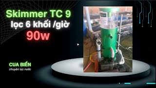 skimmer tc9 loại 6 khối  skimmer lọc cho hải sản  skimmer DIY [upl. by Jess]