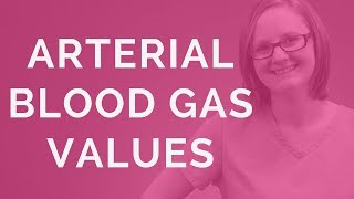 Arterial Blood Gas Values 2018 [upl. by Celio436]