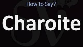 How to Pronounce Charoite CORRECTLY [upl. by Arratal]