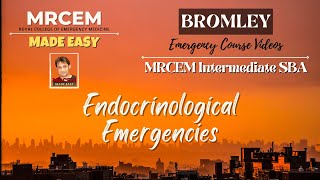 MRCEM Intermediate  BROMLEY  Endocrinological Emergencies [upl. by Cinelli48]