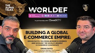 ECommerce Empire Orxan Isayev on Ecomerce and WORLDEF the Biggest ECommerce Conference [upl. by Rekrap]