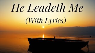 He Leadeth Me with lyrics  The most Beautiful Hymn [upl. by Rot677]