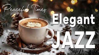 Relaxing Peaceful Times with Elegant Instrumental Coffee Jazz amp Cozy Winter Bossa Nova [upl. by Liscomb]