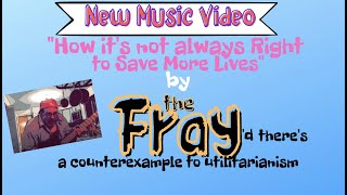 New Music Video quotHow its Not Always Right to Save More Livesquot by THE FRAYd theres a [upl. by Amasa876]