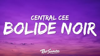 Central Cee  Bolide Noir Lyrics ft JRK 19 [upl. by Shabbir647]