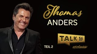 TALK56 exclusiv Thomas Anders  Teil 2 [upl. by Nuhsal]