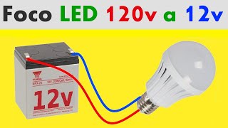 Como convertir un foco LED de 120v a 12v con simple truco [upl. by Hinson]