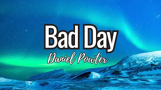 Daniel Powter  Bad Day Lyrics [upl. by Anhoj294]